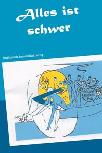 Alles Ist Schwer