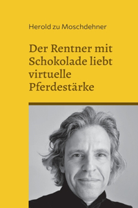 Der Rentner mit Schokolade liebt virtuelle Pferdestärke