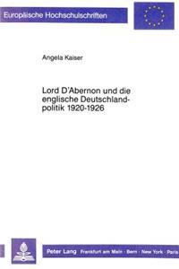 Lord d'Abernon Und Die Englische Deutschlandpolitik 1920-1926