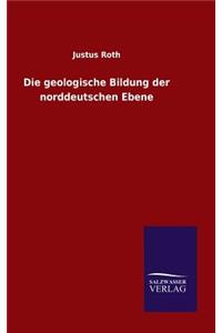 Die geologische Bildung der norddeutschen Ebene
