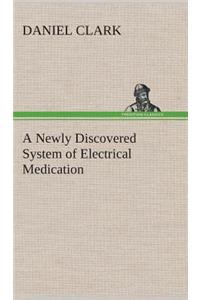 Newly Discovered System of Electrical Medication