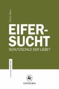 Eifersucht: Schutzschild Der Liebe