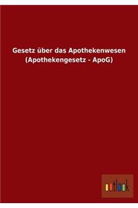 Gesetz über das Apothekenwesen (Apothekengesetz - ApoG)