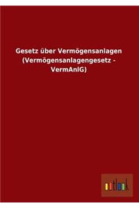 Gesetz Über Vermögensanlagen (Vermögensanlagengesetz - Vermanlg)