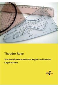 Synthetische Geometrie der Kugeln und linearen Kugelsysteme