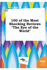 100 of the Most Shocking Reviews the Eye of the World