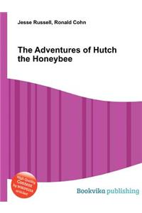 The Adventures of Hutch the Honeybee