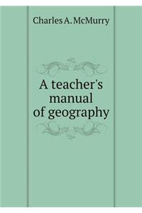 A Teacher's Manual of Geography