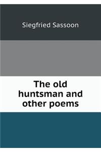 The old huntsman and other poems