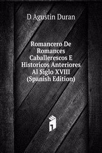Romancero De Romances Caballerescos E Historicos Anteriores Al Siglo XVIII (Spanish Edition)