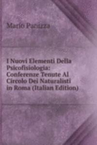 I Nuovi Elementi Della Psicofisiologia: Conferenze Tenute Al Circolo Dei Naturalisti in Roma (Italian Edition)