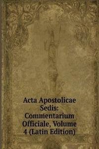 Acta Apostolicae Sedis: Commentarium Officiale, Volume 4 (Latin Edition)