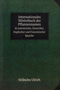 Internationales Worterbuch der Pflanzennamen