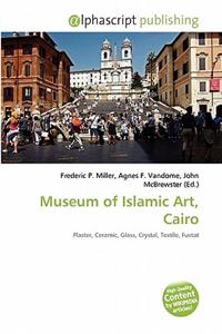 Museum of Islamic Art, Cairo