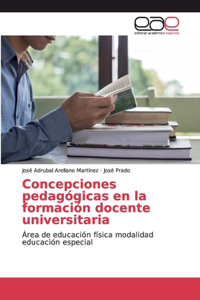 Concepciones pedagógicas en la formación docente universitaria
