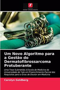 Um Novo Algoritmo para a Gestão do Dermatofibrossarcoma Protuberante