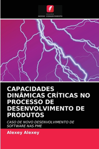 Capacidades Dinâmicas Críticas No Processo de Desenvolvimento de Produtos