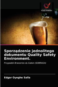 Sporzadzenie jednolitego dokumentu Quality Safety Environment.