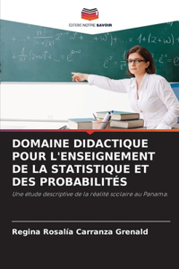 Domaine Didactique Pour l'Enseignement de la Statistique Et Des Probabilités