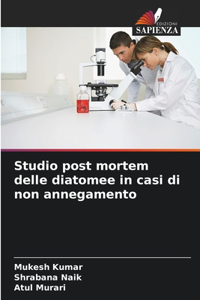 Studio post mortem delle diatomee in casi di non annegamento