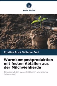 Wurmkompostproduktion mit festen Abfällen aus der Milchviehherde