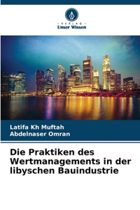 Praktiken des Wertmanagements in der libyschen Bauindustrie