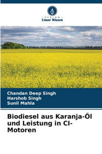 Biodiesel aus Karanja-Öl und Leistung in CI-Motoren