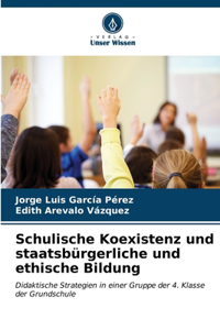 Schulische Koexistenz und staatsbürgerliche und ethische Bildung
