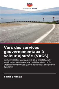 Vers des services gouvernementaux à valeur ajoutée (VAGS)