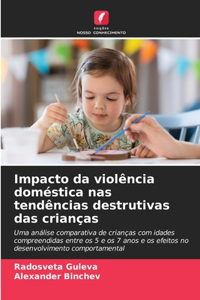 Impacto da violência doméstica nas tendências destrutivas das crianças