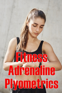 Fitness Adrenaline Plyometrics
