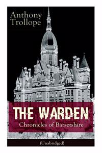 Warden - Chronicles of Barsetshire (Unabridged): Victorian Classic