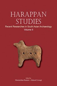 Harappan Studies: Recent Researches in South Asian Archaeology (Vol. II)