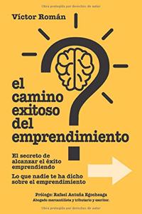 El Camino exitoso del Emprendimiento.