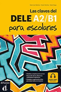 Las claves del DELE para escolares: Libro + audio MP3 descargable A2-B1