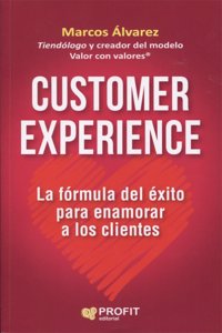 Customer experience: La fomula del exito para enamorar clientes