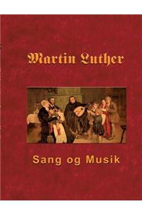 Martin Luther - Sang og Musik