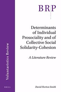 Determinants of Individual Prosociality and of Collective Social Solidarity- Cohesion