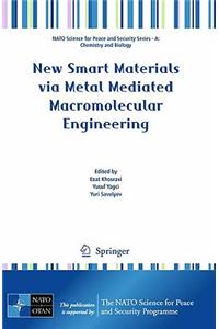 New Smart Materials via Metal Mediated Macromolecular Engineering
