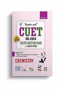 Together with CUET UG Chemistry Solved Question Bank for Entrance Exam 2024 (Chapterwise & Topicwise)