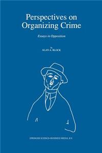 Perspectives on Organizing Crime