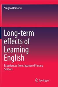 Long-Term Effects of Learning English: Experiences from Japanese Primary Schools