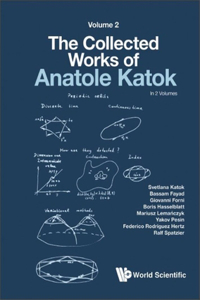 Collected Works of Anatole Katok, The: Volume II