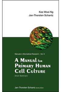 Manual for Primary Human Cell Culture, a (2nd Edition)