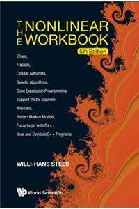 Nonlinear Workbook, The: Chaos, Fractals, Cellular Automata, Genetic Algorithms, Gene Expression Programming, Support Vector Machine, Wavelets, Hidden Markov Models, Fuzzy Logic with C++, Java and Symbolicc++ Programs (5th Edition)