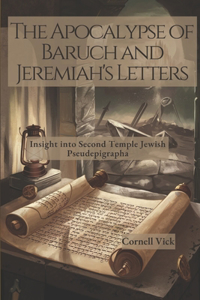 The Apocalypse of Baruch and Jeremiah's Letters