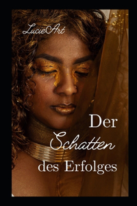 Schatten des Erfolges