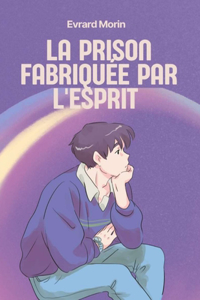 La prison fabriquée par l'esprit