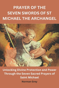 Prayer of the Seven Swords of St Michael the Archangel