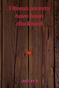 Fitness secrets have been disclosed